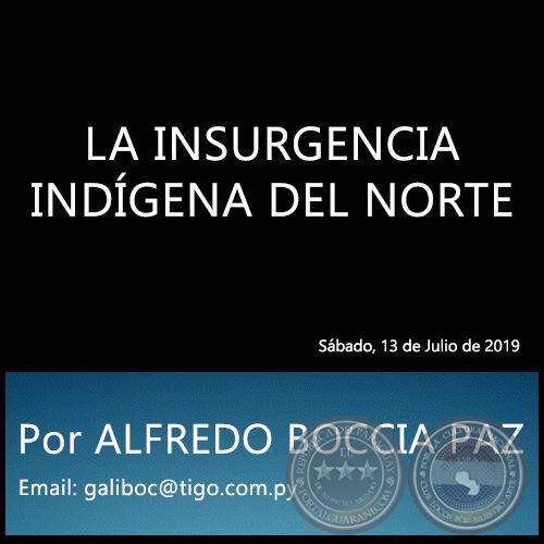 LA INSURGENCIA INDÍGENA DEL NORTE - Por ALFREDO BOCCIA PAZ - Sábado, 13 de Julio de 2019